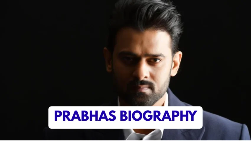 Prabhas Biography: