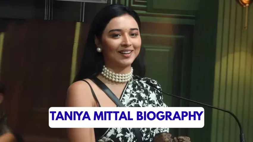Tanya Mittal Biography