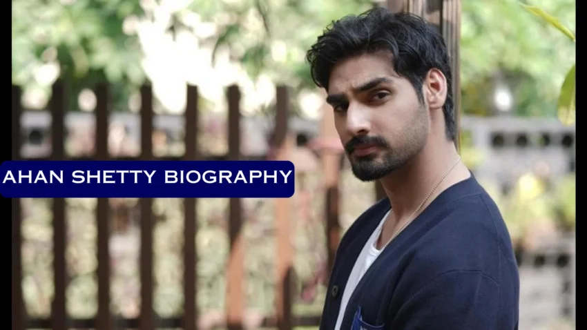 Ahan Shetty Biography